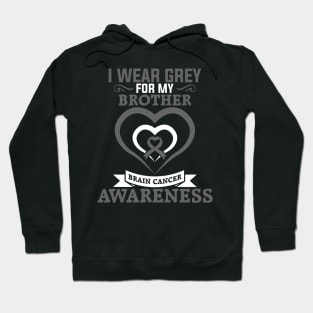 Brain Cancer Brother Brain Cancer Awareness I Wear Grey for My Brother Hoodie